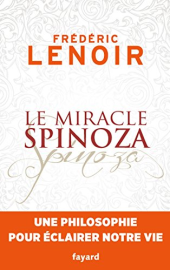 Le miracle Spinoza : Une philosophie pour éclairer notre vie (Documents)
